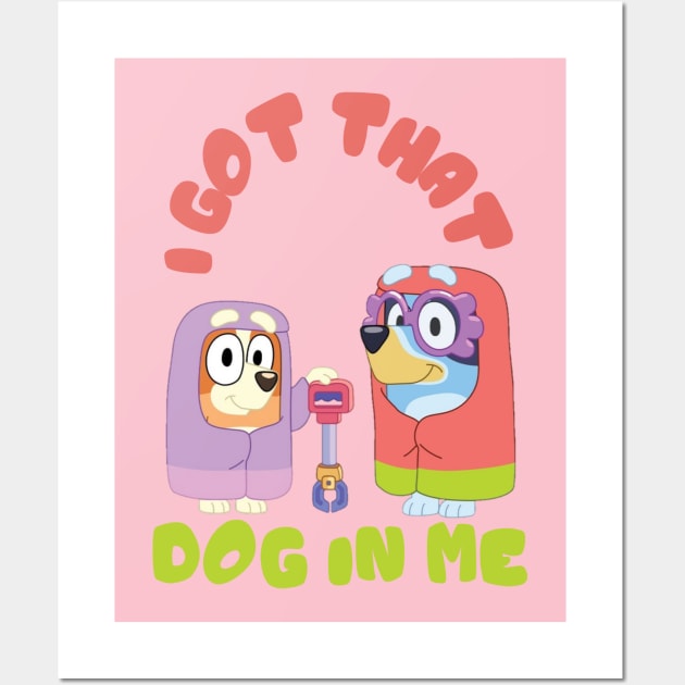 I Got That Dog in Me (Bluey Grannies) Wall Art by Hanzolebot
